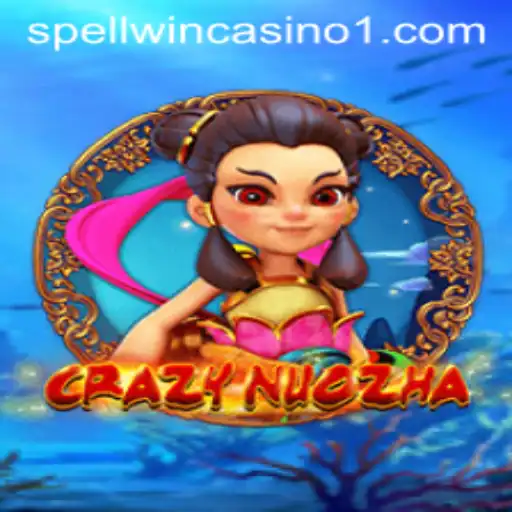 Exploring the World of CrazyNuoZha: A Comprehensive Gameplay Guide